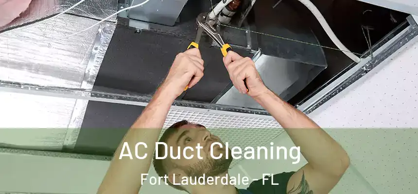  AC Duct Cleaning Fort Lauderdale - FL