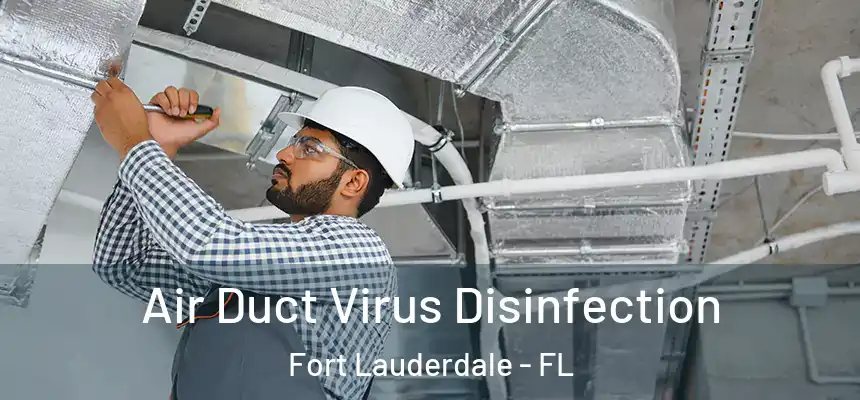  Air Duct Virus Disinfection Fort Lauderdale - FL
