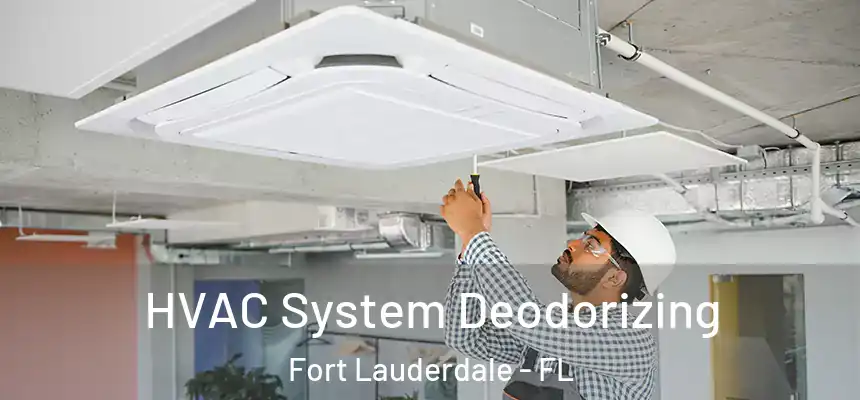 HVAC System Deodorizing Fort Lauderdale - FL