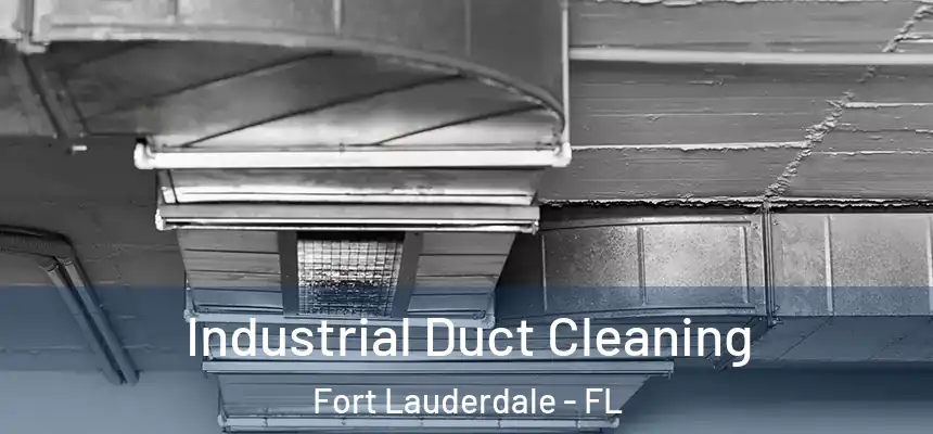 Industrial Duct Cleaning Fort Lauderdale - FL